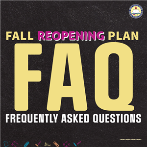 fall reopening plan frequently asked questions